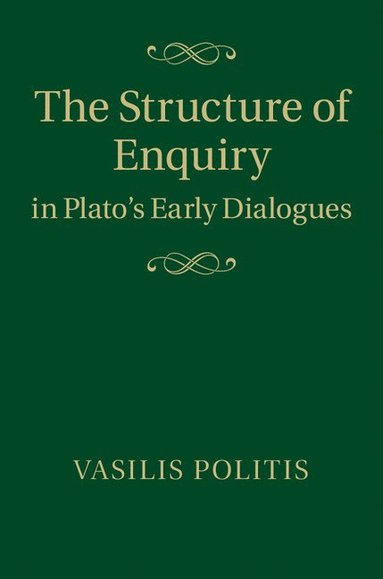 bokomslag The Structure of Enquiry in Plato's Early             Dialogues