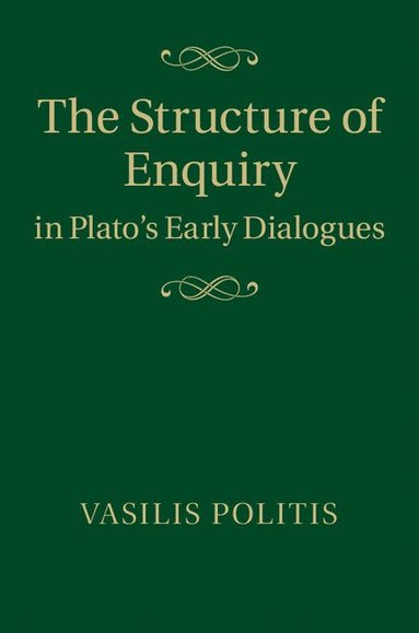 bokomslag The Structure of Enquiry in Plato's Early Dialogues