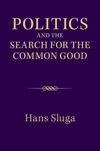 bokomslag Politics and the Search for the Common Good