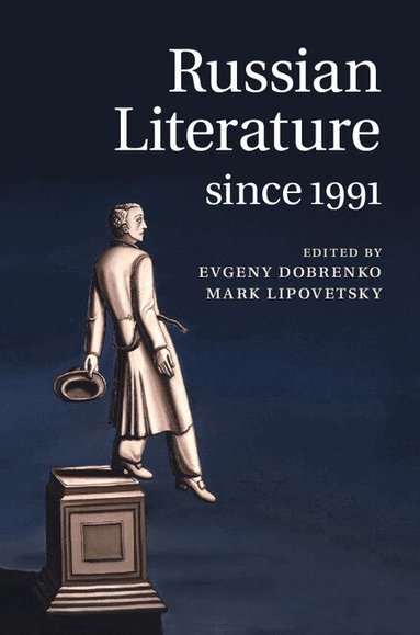 Evgeny Dobrenko, Mark Lipovetsky - Russian Literature since 1991, Inbunden