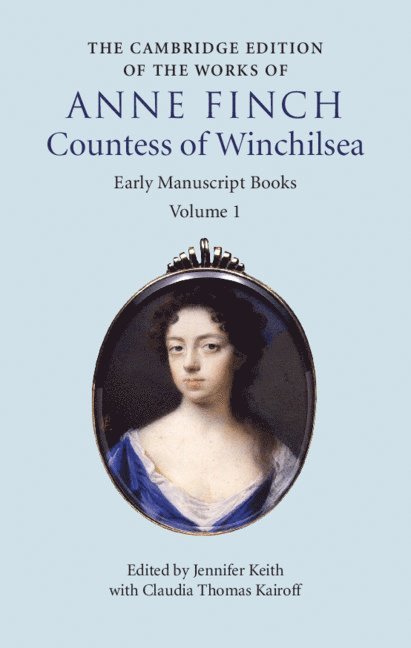 The Cambridge Edition of Works of Anne Finch, Countess of Winchilsea 1