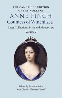 bokomslag The Cambridge Edition of the Works of Anne Finch, Countess of Winchilsea