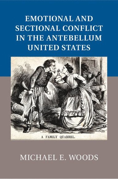 bokomslag Emotional and Sectional Conflict in the Antebellum United States