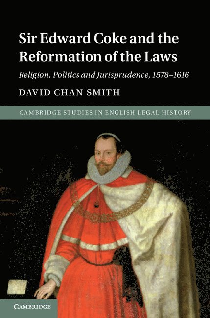 Sir Edward Coke and the Reformation of the Laws 1