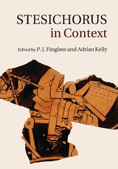 P. J. Finglass, Adrian Kelly - Stesichorus in Context, Inbunden