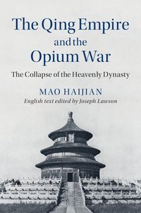 bokomslag The Qing Empire and the Opium War