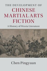 bokomslag The Development of Chinese Martial Arts Fiction