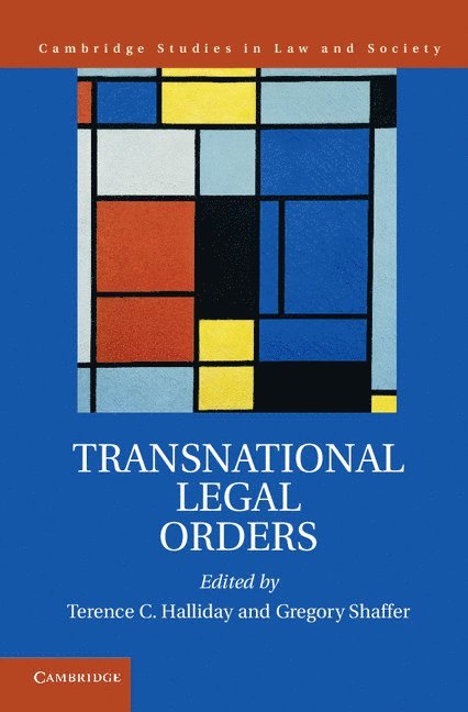 Terence C. Halliday, Gregory Shaffer, Irvine) Shaffer, Gregory (University of California - Transnational Legal Orders, Inbunden