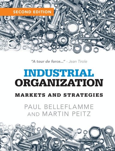 Paul Belleflamme, Martin Peitz - Industrial Organization, Inbunden
