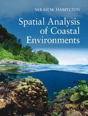 Sarah M. Hamylton, New South Wales) Hamylton, Sarah M. (University of Wollongong - Spatial Analysis of Coastal Environments, Inbunden