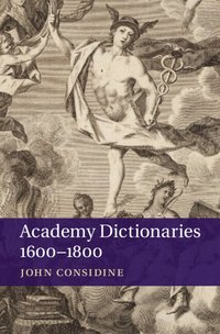 bokomslag Academy Dictionaries 1600-1800