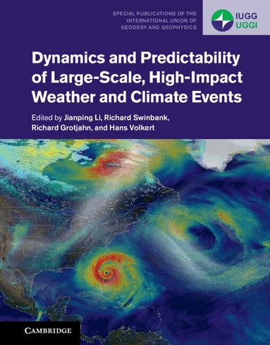 Jianping Li, Richard Swinbank, Richard Grotjahn, Hans Volkert - Dynamics and Predictability of Large-Scale, High-Impact Weather and Climate Events, Inbunden