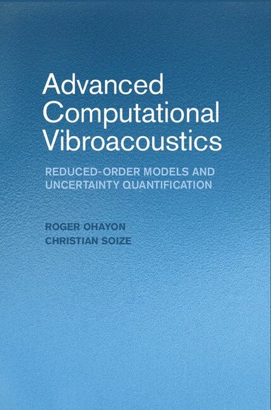 Roger Ohayon, Christian Soize - Advanced Computational Vibroacoustics, Inbunden