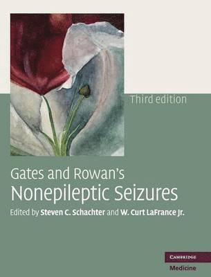 Steven C Schachter, W Curt LaFrance Jr, Jr W Curt LaFrance, Steven C. Schachter, W. Curt LaFrance, Jr, Jr W. Curt LaFrance - Gates and Rowan's Nonepileptic Seizures, Inbunden