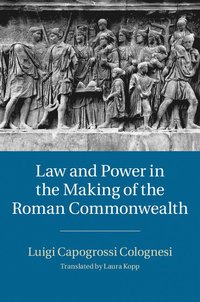 bokomslag Law and Power in the Making of the Roman Commonwealth