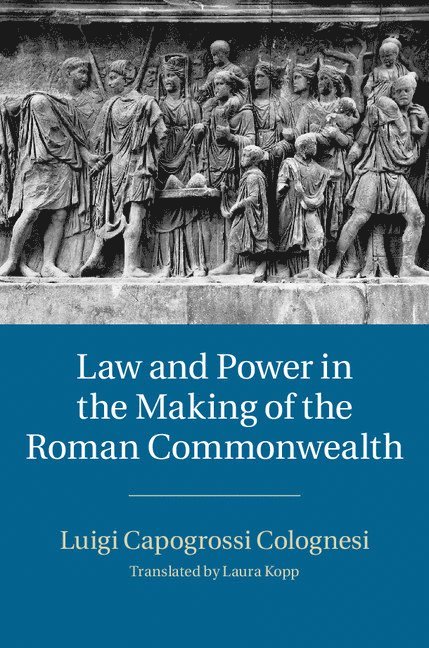 Law and Power in the Making of the Roman Commonwealth 1