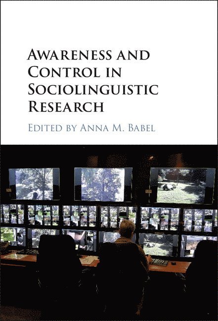 Anna M. (Ohio State University) Babel, Anna M. Babel - Awareness and Control in Sociolinguistic Research, Inbunden