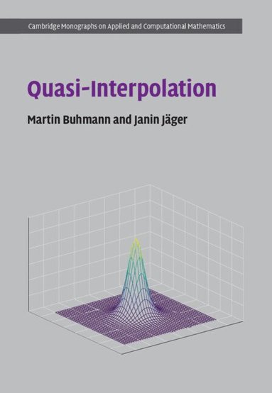 Martin Buhmann, Janin Jäger - Quasi-Interpolation, Inbunden
