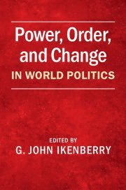 G. John Ikenberry, New Jersey) Ikenberry, G. John (Princeton University - Power, Order, and Change in World Politics, Inbunden