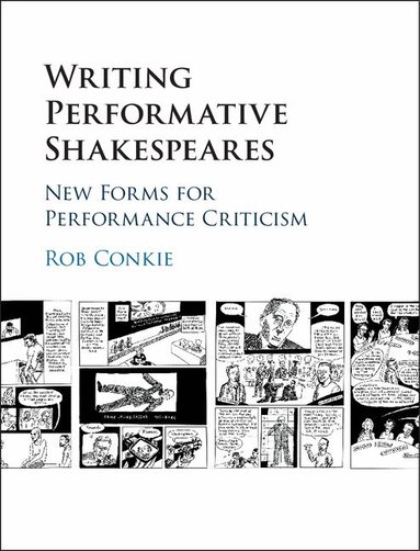 Rob Conkie - Writing Performative Shakespeares, Inbunden