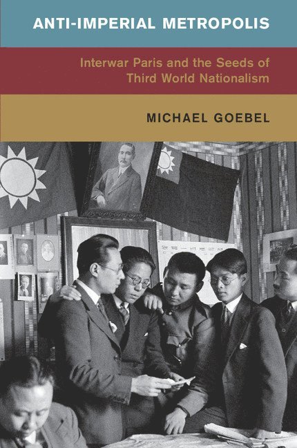 Michael (Freie Universitat Berlin) Goebel, Michael Goebel - Anti-Imperial Metropolis, Inbunden