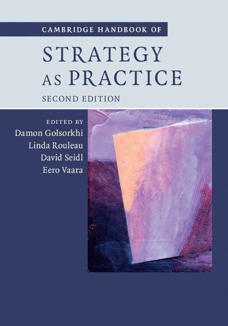 Damon Golsorkhi, Linda Rouleau, David Seidl, Eero Vaara - Cambridge Handbook of Strategy as Practice, Inbunden