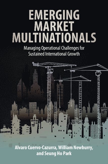 Alvaro Cuervo-Cazurra, William Newburry, Seung Ho Park, Boston) Cuervo-Cazurra, Alvaro (Northeastern University, William (Florida International University) Newburry - Emerging Market Multinationals, Inbunden