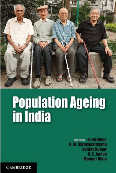 G. Giridhar, K. M. Sathyanarayana, Sanjay Kumar, K. S. James, Moneer Alam - Population Ageing in India, Inbunden