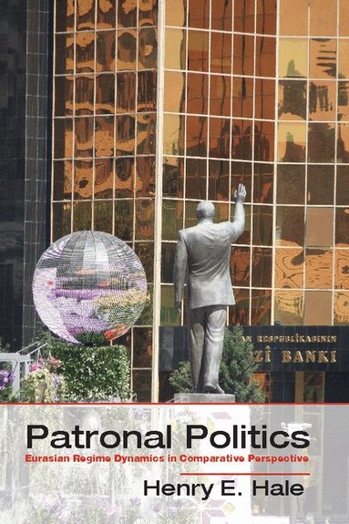 Henry E. Hale - Patronal Politics, Inbunden