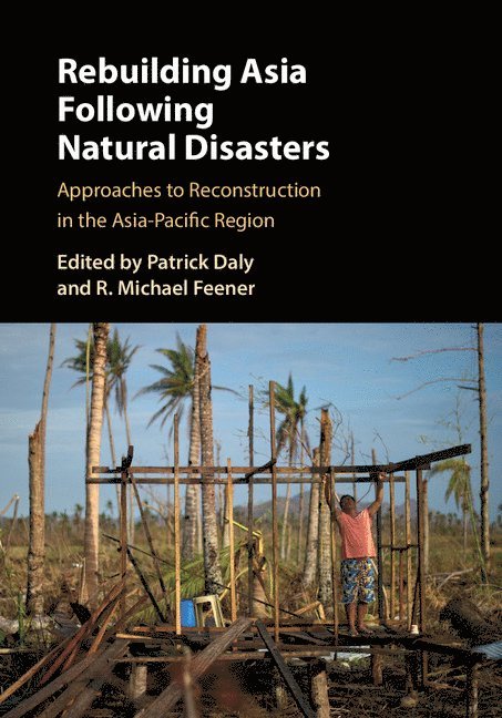 Patrick Daly, R. Michael Feener, R. Michael (National University of Singapore) Feener - Rebuilding Asia Following Natural Disasters, Inbunden