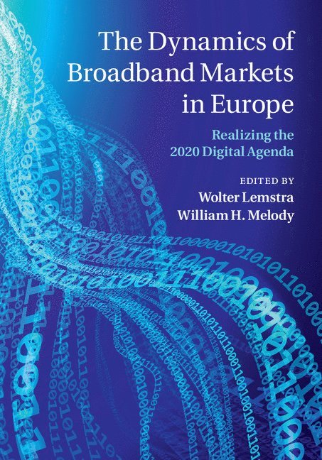 Wolter Lemstra, William H. Melody, William H Melody - The Dynamics of Broadband Markets in Europe, Inbunden