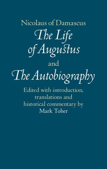 Nicolaus of Damascus: The Life of Augustus and The Autobiography 1