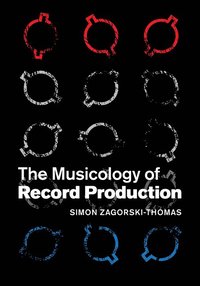 bokomslag The Musicology of Record Production