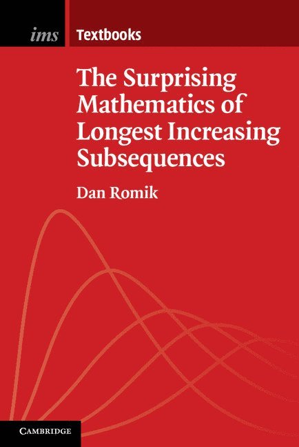 The Surprising Mathematics of Longest Increasing Subsequences 1