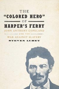 bokomslag The 'Colored Hero' of Harper's Ferry