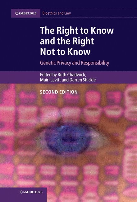 Ruth Chadwick, Mairi Levitt, Darren Shickle, Mairi (Lancaster University) Levitt, Darren (University of Leeds) Shickle - Right to Know and the Right Not to Know, Inbunden