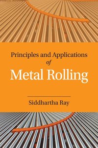 bokomslag Principles and Applications of Metal Rolling
