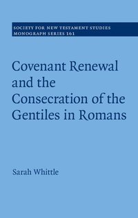 bokomslag Covenant Renewal and the Consecration of the Gentiles in Romans