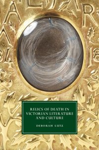 bokomslag Relics of Death in Victorian Literature and Culture