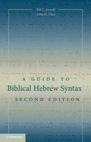Bill T. Arnold, John H. Choi, Kentucky) Arnold, Bill T. (Asbury Theological Seminary, Kentucky) Choi, John H. (Asbury Theological Seminary - A Guide to Biblical Hebrew Syntax, Inbunden