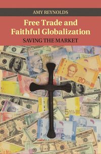 bokomslag Free Trade and Faithful Globalization