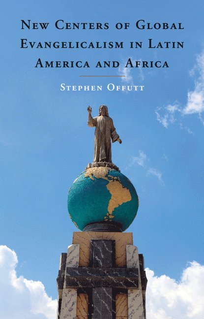 New Centers of Global Evangelicalism in Latin America and Africa 1