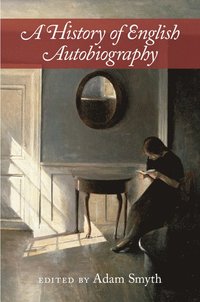 bokomslag A History of English Autobiography