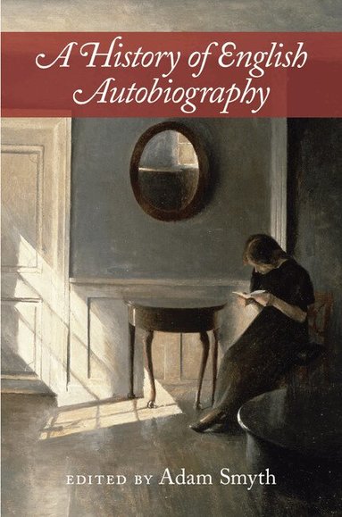 Adam Smyth - A History of English Autobiography, Inbunden
