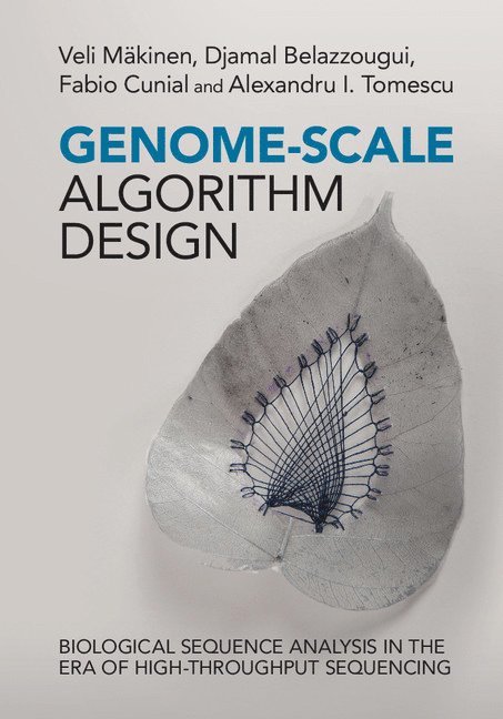 Veli Mäkinen, Djamal Belazzougui, Fabio Cunial, Alexandru I. Tomescu - Genome-Scale Algorithm Design, Inbunden