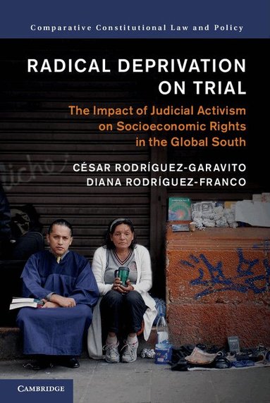 César Rodríguez-Garavito, Diana Rodríguez-Franco - Radical Deprivation on Trial, Inbunden
