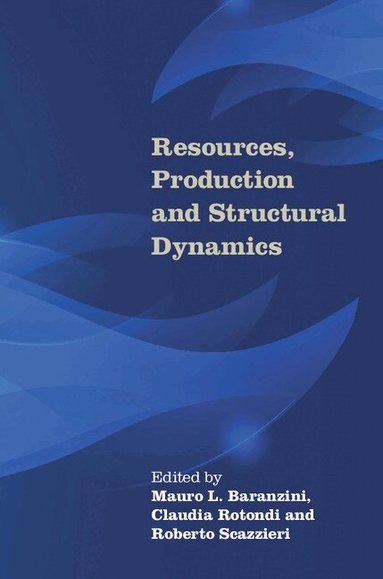 Mauro L. Baranzini, Claudia Rotondi, Roberto Scazzieri - Resources, Production and Structural Dynamics, Inbunden