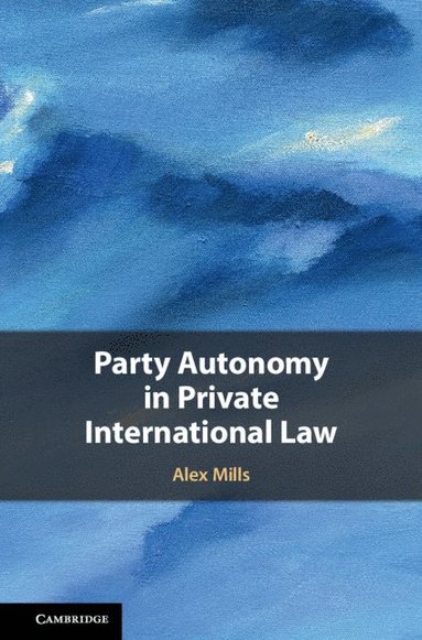 bokomslag Party Autonomy in Private International Law