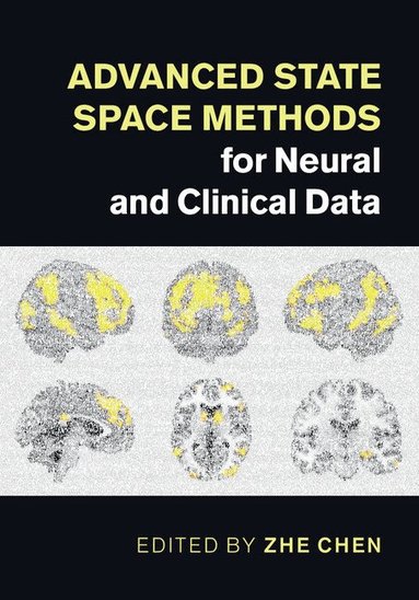 Zhe Chen - Advanced State Space Methods for Neural and Clinical Data, Inbunden