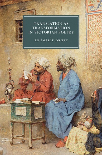 Translation as Transformation in Victorian Poetry 1